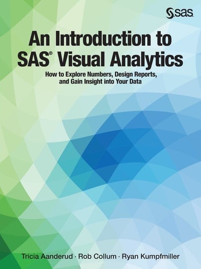 An Introduction to SAS Visual Analytics Aanderud Tricia