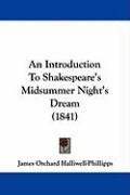 An Introduction to Shakespeare's Midsummer Night's Dream (1841) Halliwell-Phillipps J. O.