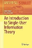 An Introduction to Single-User Information Theory Alajaji Fady, Chen Po-Ning