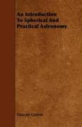 An Introduction to Spherical and Practical Astronomy Greene Dascom