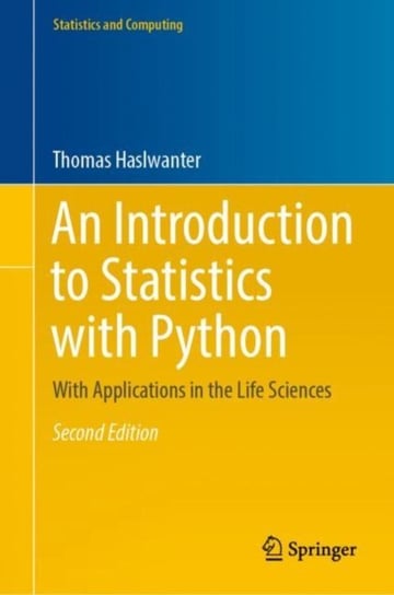 An Introduction to Statistics with Python: With Applications in the Life Sciences Thomas Haslwanter