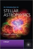 An Introduction to Stellar Astrophysics Leblanc Francis