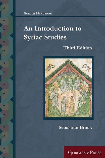 An Introduction to Syriac Studies (Third Edition) Brock Sebastian P.