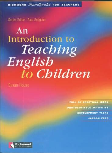 An introduction to teaching english to children House Susan
