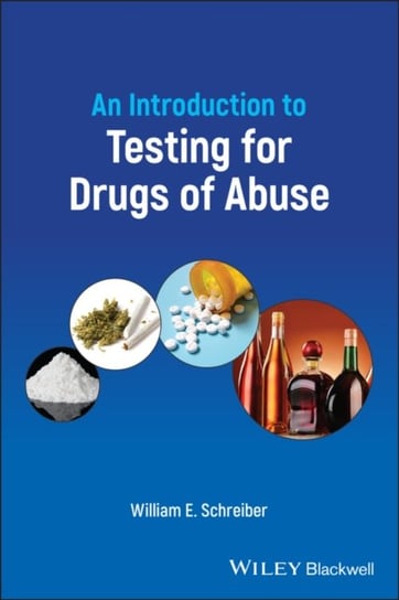 An Introduction to Testing for Drugs of Abuse W.E. Schreiber
