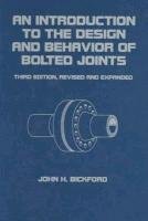 An Introduction to the Design and Behavior of Bolted Joints Bickford John H., Bickford John