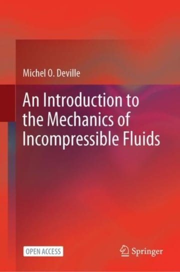 An Introduction to the Mechanics of Incompressible Fluids Springer International Publishing AG