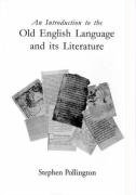 An Introduction to the Old English Language and Its Literature Pollington Stephen