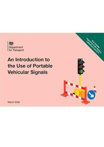 An introduction to the use of portable vehicular signals Great Britain Department For Transport