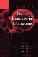 An Introduction to Tissue-Biomaterial Interactions Bizios Rena, Dee Kay C., Puleo David A.