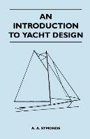 An Introduction to Yacht Design Symonds A. A.