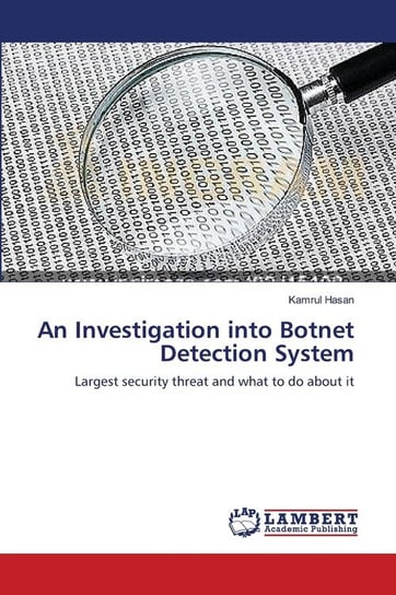 An Investigation into Botnet Detection System Hasan Kamrul