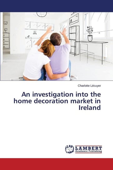 An investigation into the home decoration market in Ireland Lécuyer Charlotte