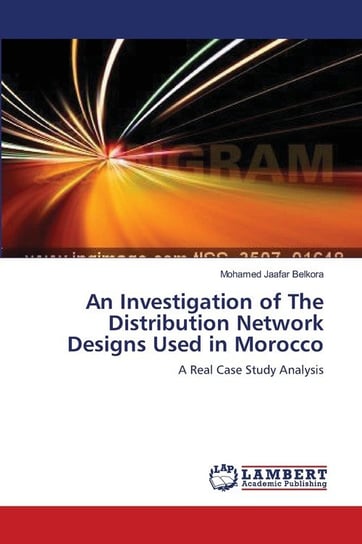 An Investigation of The Distribution Network Designs Used in Morocco Belkora Mohamed Jaafar