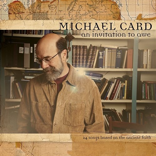 An Invitation To Awe Michael Card