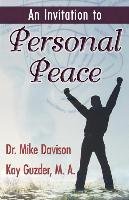 An Invitation to  Personal Peace;Guidelines To Help You Move Further Along Your Path Mike Davison