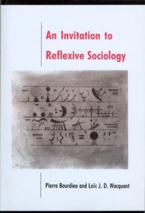 An Invitation to Reflexive Sociology Bourdieu Pierre
