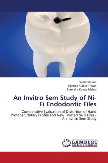 An Invitro Sem Study of Ni-Ti Endodontic Files Sharma Swati