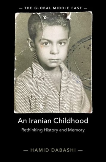 An Iranian Childhood: Rethinking History and Memory Opracowanie zbiorowe