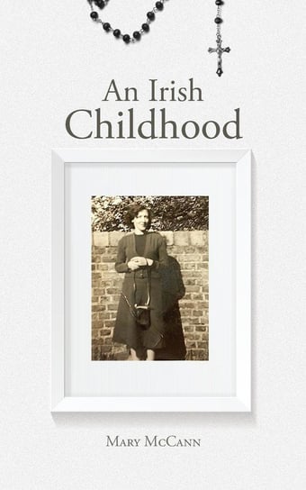 An Irish Childhood Mary Mccann