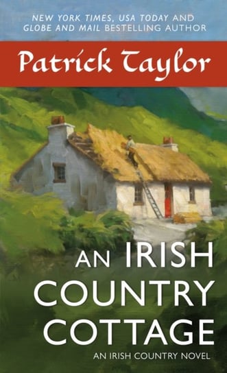 An Irish Country Cottage: An Irish Country Novel Taylor Patrick