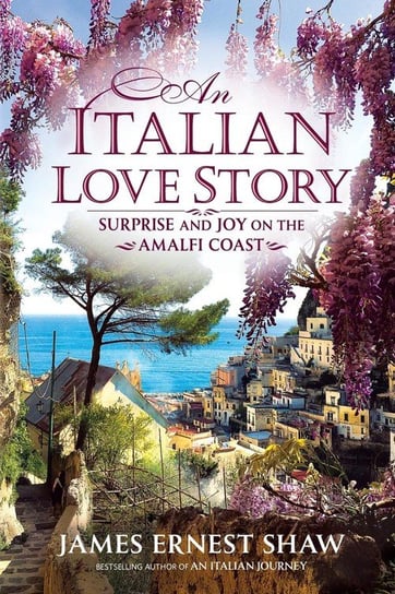 An Italian Love Story Shaw James Ernest