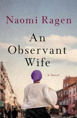 An Observant Wife. A Novel Ragen Naomi