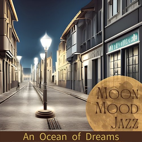 An Ocean of Dreams Moon Mood Jazz