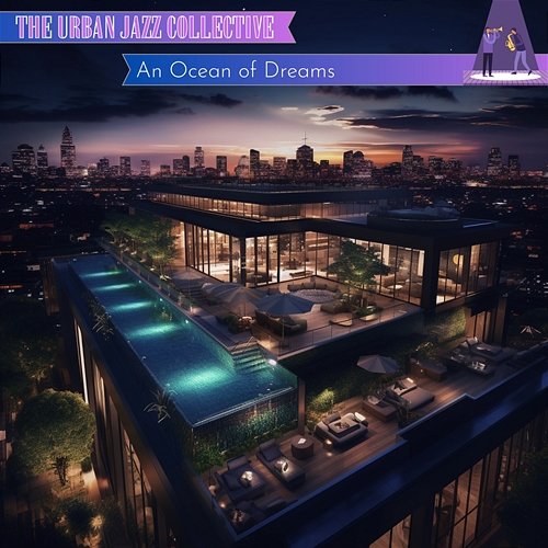 An Ocean of Dreams The Urban Jazz Collective