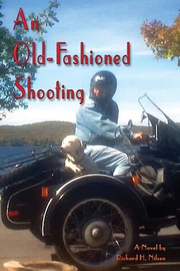 An Old-Fashioned Shooting Nilsen Richard H.