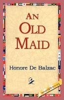 An Old Maid De Balzac Honore