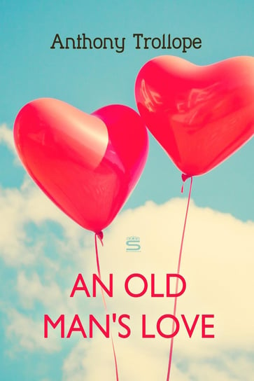 An Old Man's Love Trollope Anthony