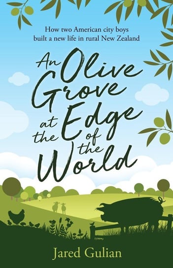 An Olive Grove at the Edge of the World Gulian Jared