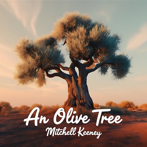 An Olive Tree Mitchell Keeney