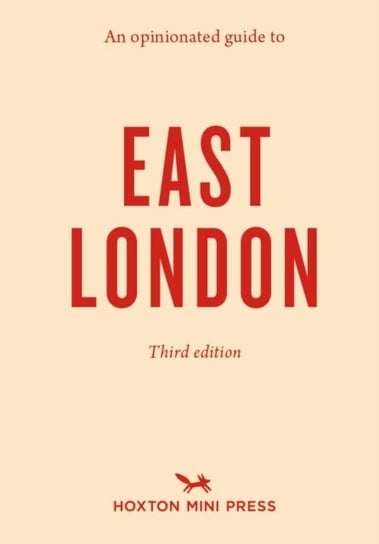 An Opinionated Guide To East London (third Edition) Sonya Barber