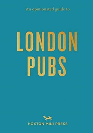 An Opinionated Guide To London Pubs Opracowanie zbiorowe