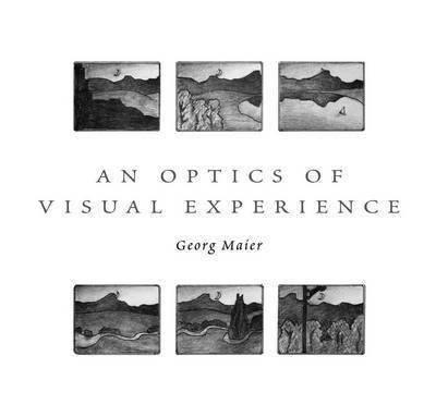An Optics of Visual Experience Maier Georg