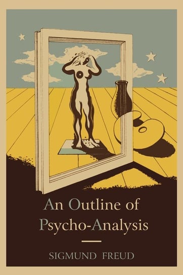An Outline of Psycho-Analysis. Freud Sigmund
