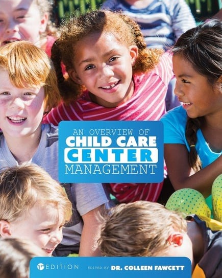 An Overview of Child Care Center Management (First Edition) Opracowanie zbiorowe