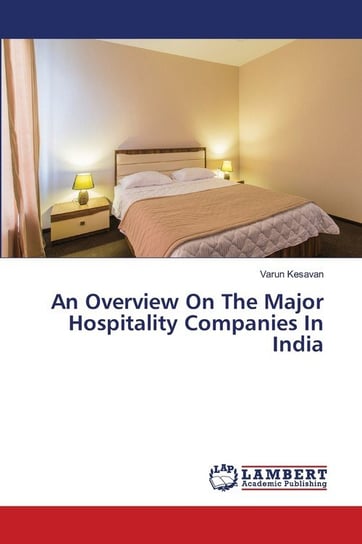 An Overview On The Major Hospitality Companies In India Kesavan Varun