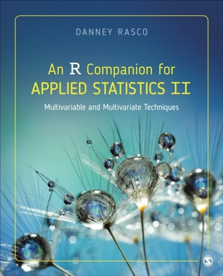 An R Companion for Applied Statistics II: Multivariable and Multivariate Techniques Danney Rasco