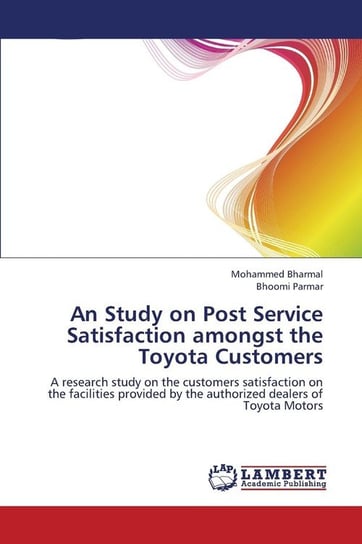 An Study on Post Service Satisfaction Amongst the Toyota Customers Bharmal Mohammed