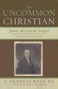 An Uncommon Christian Kyle Francis Iii I.