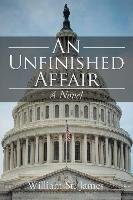 An Unfinished Affair James William