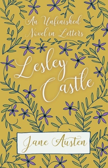 An Unfinished Novel in Letters - Lesley Castle Austen Jane