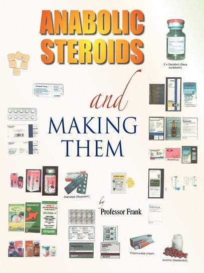 Anabolic Steroids and Making Them Professor Frank