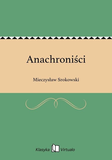 Anachroniści Srokowski Mieczysław