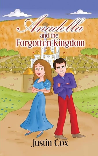 Anadella and the Forgotten Kingdom Cox Justin