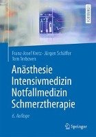 Anästhesie, Intensivmedizin, Notfallmedizin, Schmerztherapie Kretz Franz-Josef, Schaffer Jurgen, Terboven Tom