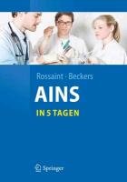 Anästhesie, Intensivmedizin,  Notfallmedizin, Schmerztherapie....in 5 Tagen Rossaint Rolf, Beckers Stefan